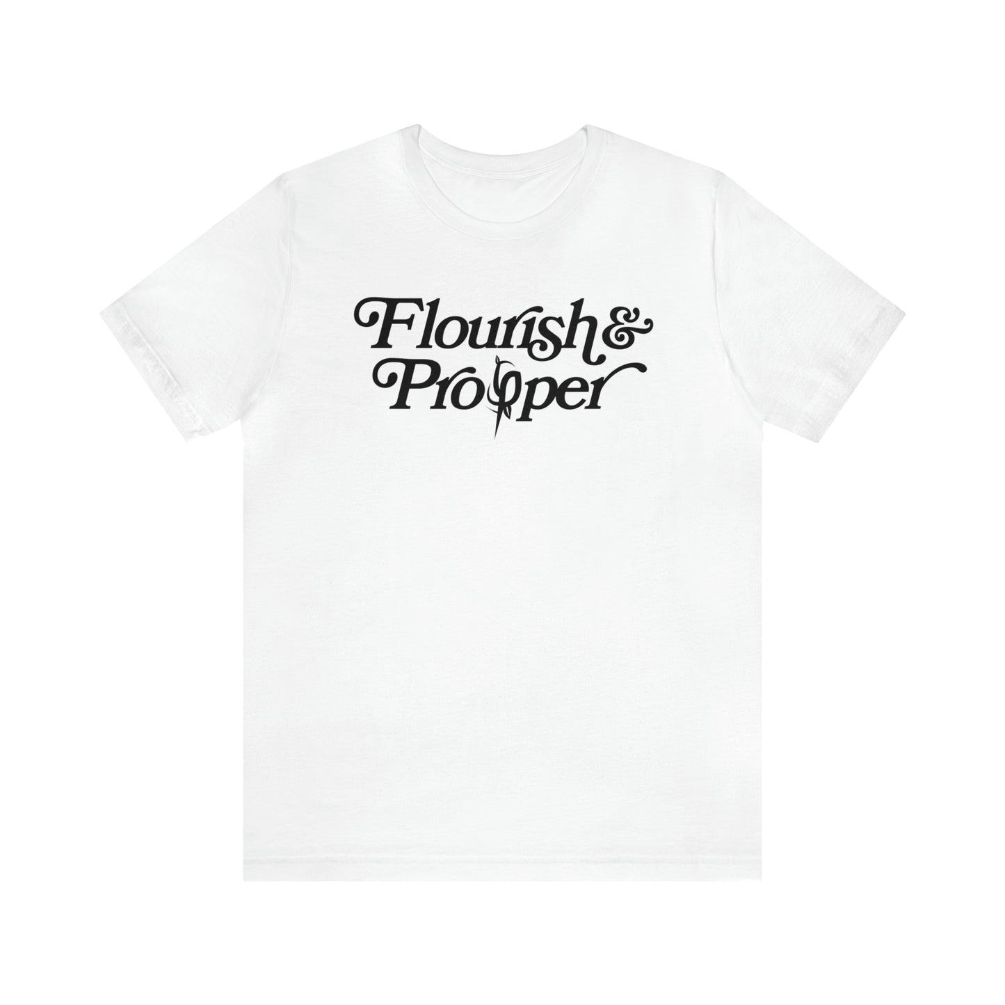 "Flourish & Prosper" White T-Shirt